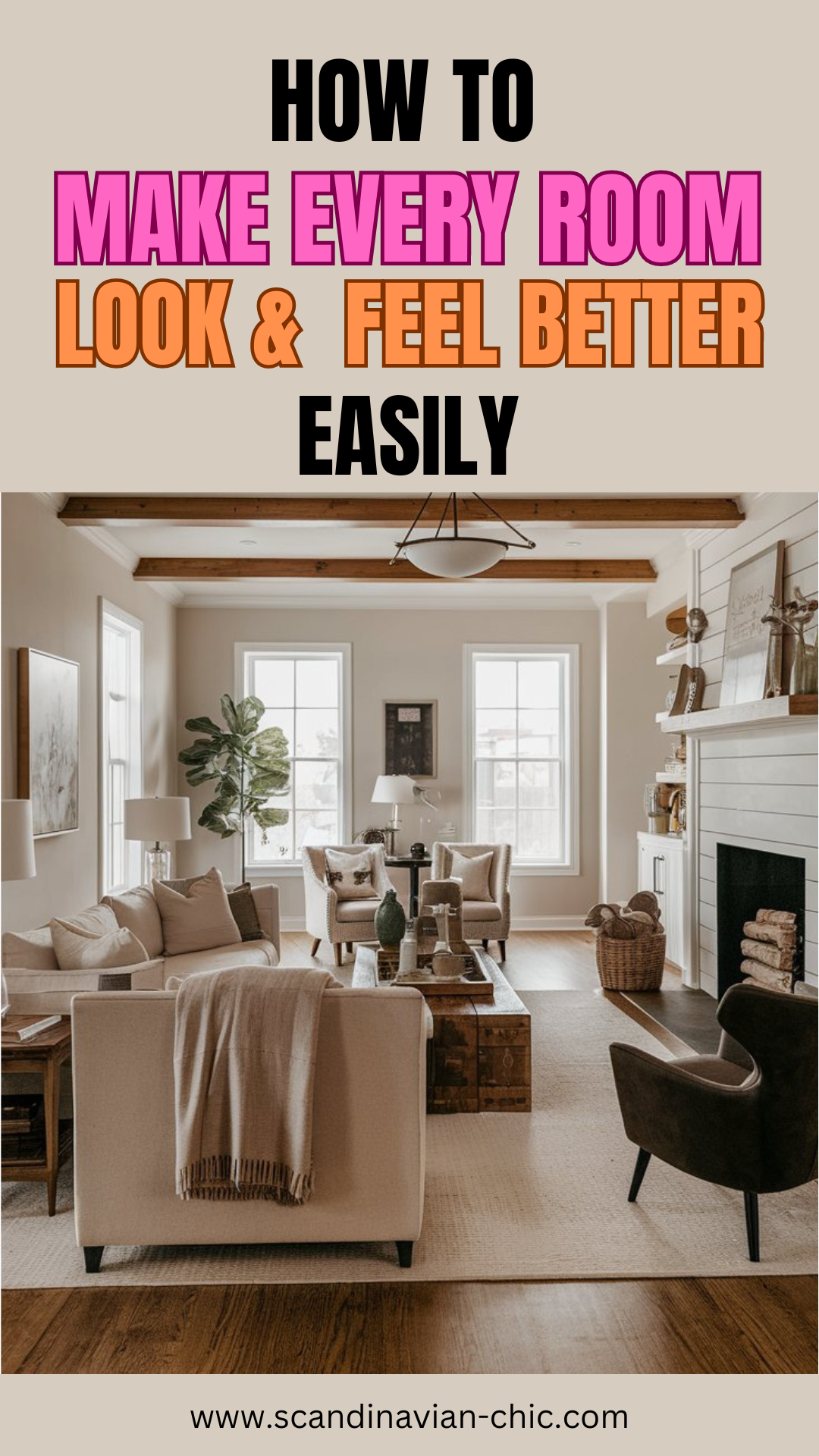 How To Make Every Room Look and Feel Better Easily